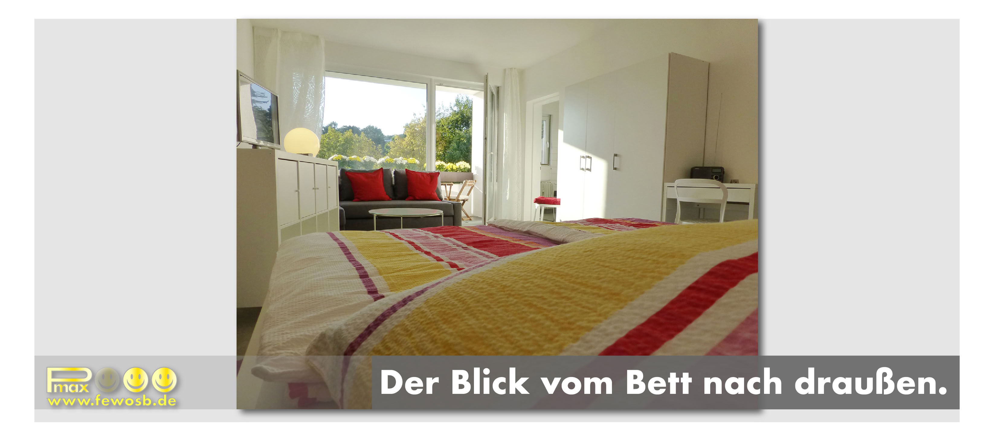 Der Blick vom Bett ist herrlich.
